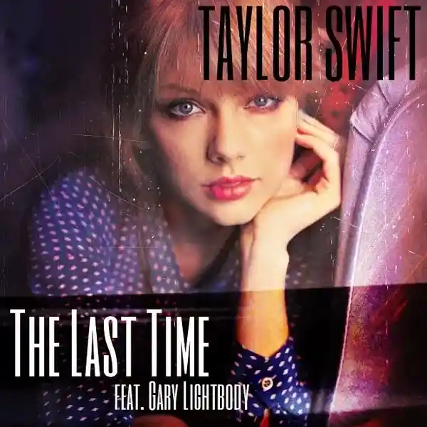 Taylor Swift - The Last Time Ringtone Download Cover Art