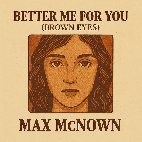 Max McNown - Better Me For You (Brown Eyes) Ringtone Download Cover Art