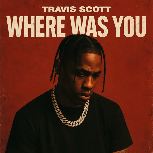 Travis Scott - WHERE WAS YOU Ringtone Download Cover Art