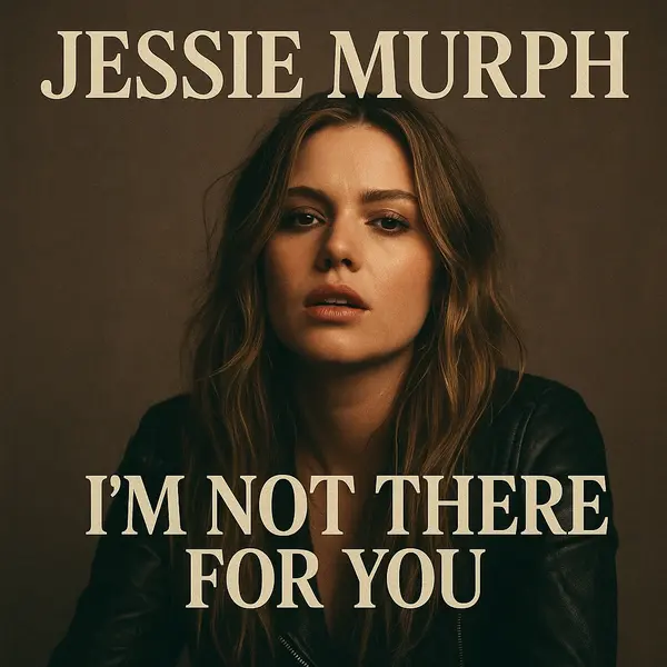 Jessie Murph - I'm Not There For You Ringtone Download Cover Art